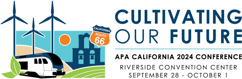 Cultivating Our Future | APA California 2024 Conference, Riverside Convention Center, September 28 - October 1